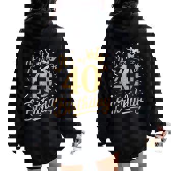 It's My 40Th Birthday For 40 Year 40Th Birthday Women Oversized Hoodie Back Print - Thegiftio UK