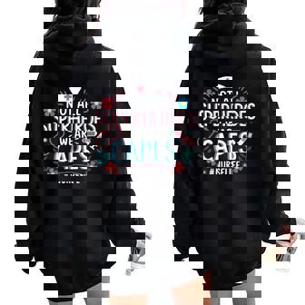 Not All Super Heroes Wear Capes Mother's Day Nurse Women Oversized Hoodie Back Print | Mazezy