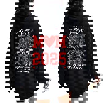 Proud Mom Of A 2025 Graduate Senior 2025 Graduation Women Oversized Hoodie Back Print | Mazezy