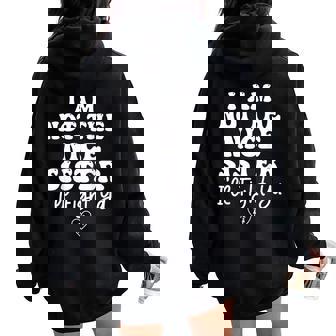 Sister I Am Not The Nice Sister I'll Fight Ya Women Oversized Hoodie Back Print | Mazezy