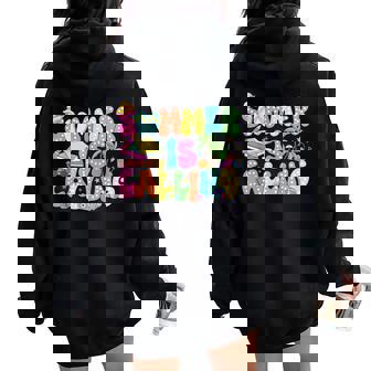 Summer Is Calling Teacher School’S Out Vibes Student Women Oversized Hoodie Back Print - Thegiftio UK