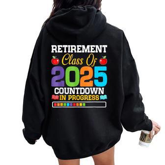 Teacher Retirement Class Of 2025 Countdown In Progress Women Oversized Hoodie Back Print - Thegiftio UK