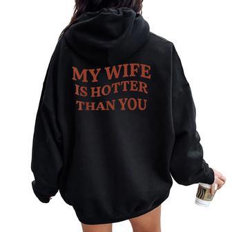 My Wife Is Hotter Than You Sarcastic Saying Women Oversized Hoodie Back Print - Thegiftio UK