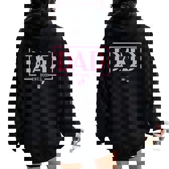 Girl Dad Est 2026 First Time Girl Dad New Daddy Dad To Be Women Oversized Hoodie Back Print - Thegiftio