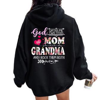 Goded Me Two Titles Mom And Grandma Flower Women Oversized Hoodie Back Print - Thegiftio UK