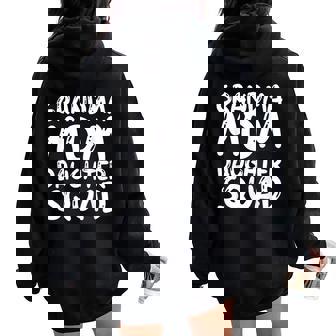 Grandma Mom Daughter Squad Matching Mom Daughter Mother Day Women Oversized Hoodie Back Print | Mazezy