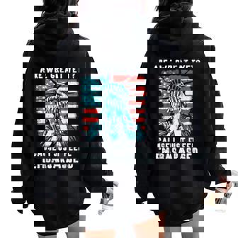 Are We Great Yet Embarrassed Statue Of Liberty Protest Women Women Oversized Hoodie Back Print | Mazezy