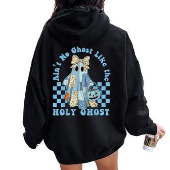 Groovy Aint No Ghost Like The Holy Ghost Christian Halloween Women Oversized Hoodie Back Print - Thegiftio UK