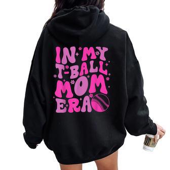Groovy T-Ball Mom Era Decorations Matching Women Oversized Hoodie Back Print - Thegiftio UK