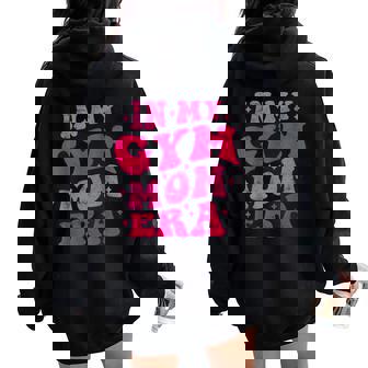 In My Gym Mom Era Workout Fitness Gym Mom Women Oversized Hoodie Back Print | Mazezy