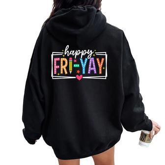 Happy Fri-Yay Friday Lovers Teacher Fri Yay Weekend Women Oversized Hoodie Back Print - Thegiftio UK
