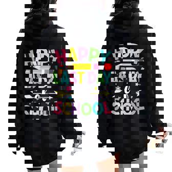 Happy Last Day Of School Teacher Students School Graduation Women Oversized Hoodie Back Print - Thegiftio UK