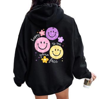 Happy To See Your Face Teacher Flower Back To School Women Oversized Hoodie Back Print - Thegiftio UK