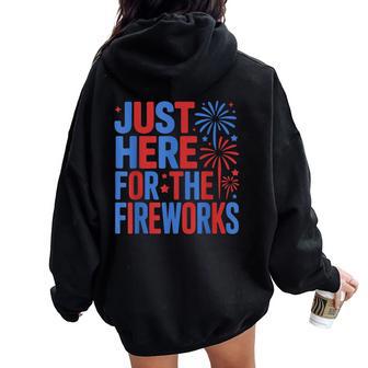 I'm Just Here For The Fireworks 4Th Of July Women Women Oversized Hoodie Back Print - Thegiftio UK