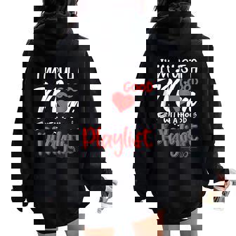 I'm Just A Good Mom With A Hood Playlist Women Oversized Hoodie Back Print - Thegiftio