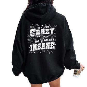 I'm A Little Crazy But The Worlds Insane Country Music Women Women Oversized Hoodie Back Print - Thegiftio UK