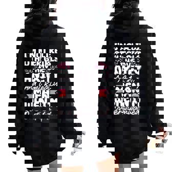 I'm Not Like Other Girls I Have Anxiety Mean Overstimulated Women Oversized Hoodie Back Print | Mazezy