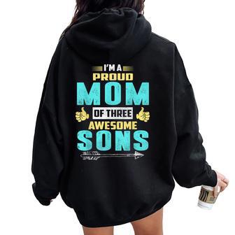 I'm A Proud Mom Of Three Awesome Sons Women Oversized Hoodie Back Print - Thegiftio UK