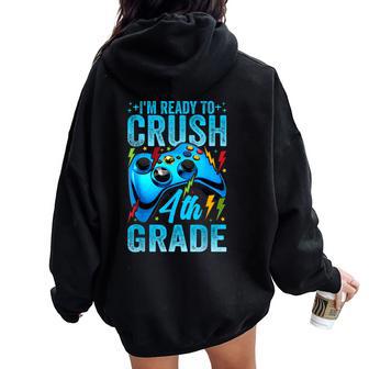 I'm Ready To Crush 4Th Grade Back To School Video Game Boys Women Oversized Hoodie Back Print - Thegiftio UK