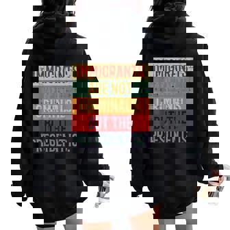 Immigrants Are Not Criminals Retro Rights Protest Men Women Oversized Hoodie Back Print - Thegiftio