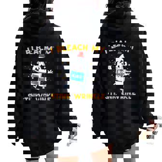 Inappropriate I Bleach My Wrinkle Humor Joke Women Women Oversized Hoodie Back Print | Mazezy