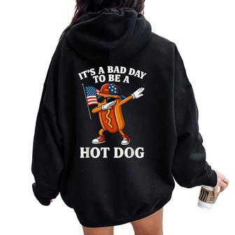 It’S A Bad Day To Be A Hotdog Cool Hot Dog 4Th Of July For Women Women Oversized Hoodie Back Print - Thegiftio UK