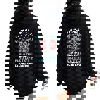 It's All Fun And Games Until The Dialysis Machine Nurse Women Oversized Hoodie Back Print - Thegiftio UK