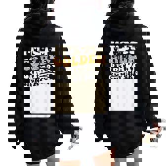 It's My Golden Birthday Sign My Girls Golden Birthday Women Oversized Hoodie Back Print | Mazezy