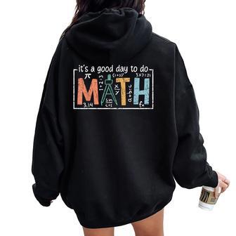 I'ts A Good Day To Do Math Back To School Math Teacher Women Oversized Hoodie Back Print - Thegiftio UK