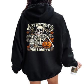 Just Waiting For Halloween Skeleton Coffee Jack Or Lantern Women Oversized Hoodie Back Print - Thegiftio UK