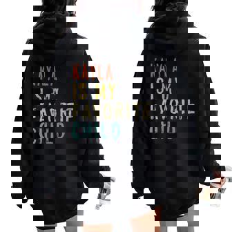 Kayla Is My Favorite Child From Daughter Father's Day Women Oversized Hoodie Back Print | Mazezy