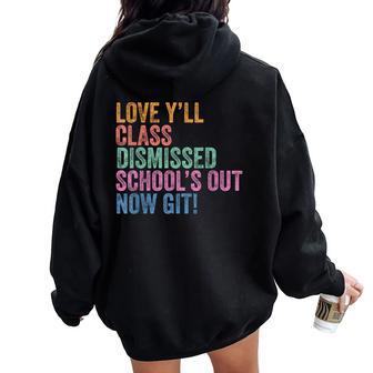 Last Day Teacher Y’All Class Dismissed School’S Out Now Git Women Oversized Hoodie Back Print - Thegiftio UK