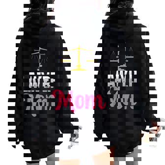 Lawyer Mom Graduation Attorney Advocate Law Mother Mommy Women Oversized Hoodie Back Print | Mazezy