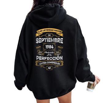 Leyendaseptiembre 1984 Hombre 41 Años Cumpleañ In Mangas Women Oversized Hoodie Back Print - Regaloses