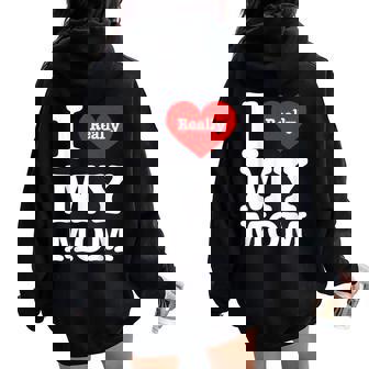 I Love My Mom I Heart My Mom Women Oversized Hoodie Back Print - Thegiftio