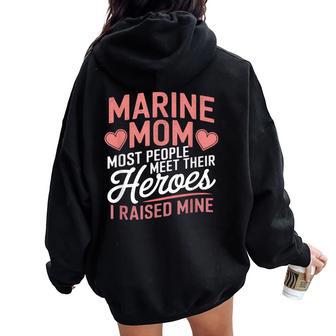 Marine Mom Most People Meet Their Heroes Women Oversized Hoodie Back Print - Thegiftio UK