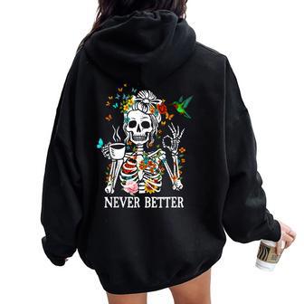 Messy Bun Drinking Coffee Never Better Skeleton Plant Women Oversized Hoodie Back Print - Thegiftio UK