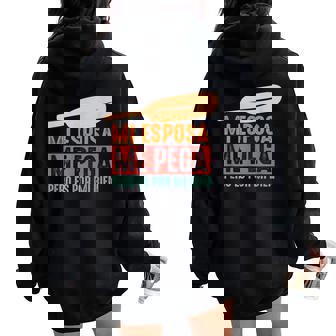 Mi Esposa Me Pega Pero Es Por Mi Bien Divertida Mexicana Latina Women Oversized Hoodie Back Print - Regaloses