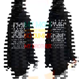 My Mom Didn't Raise No Dummy But If She Did It Was Brother Women Oversized Hoodie Back Print - Thegiftio