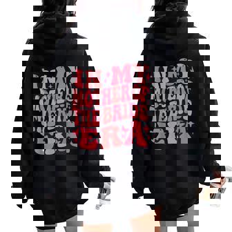 In My Mother Of The Bride Era Groovy Bachelorette Party Women Oversized Hoodie Back Print | Mazezy