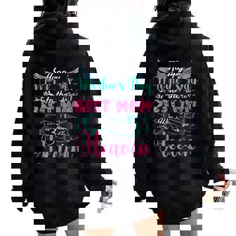 Mother's Day To The Best Mom Who Lives In Heaven Proud Mom Women Oversized Hoodie Back Print | Mazezy