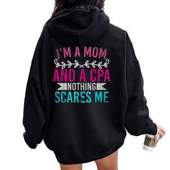 Im A Mom And A Cpa Nothing Scares Me Cpa Women Oversized Hoodie Back Print - Thegiftio UK