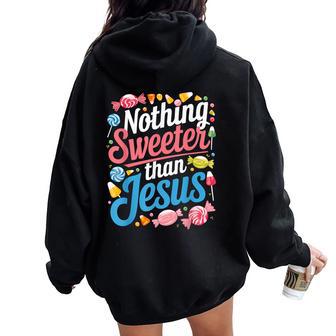Nothing Sweeter Than Jesus Christian Candy Women Oversized Hoodie Back Print - Thegiftio UK