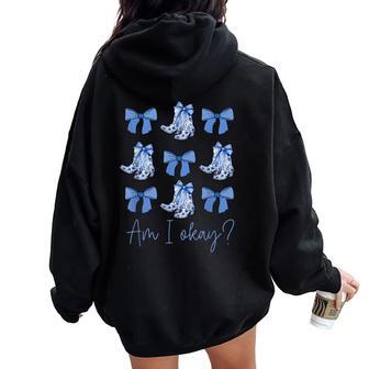 Am I Okay Boots Cowgirl Coquette Bow Girls Women Oversized Hoodie Back Print - Thegiftio UK