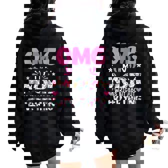 Omg My Mom Was Right About Everything Mother's Day Women Oversized Hoodie Back Print - Thegiftio