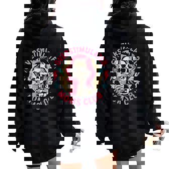 Overstimulated Moms Club Neurodivergent Mom Mental Health Women Oversized Hoodie Back Print - Thegiftio UK