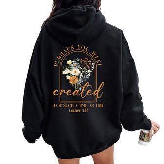 Perhaps You Were Created For Such A Time As This Christian Women Oversized Hoodie Back Print - Thegiftio UK