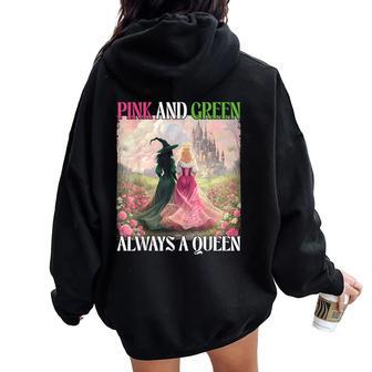 Pink And Green Always A Queen Witch Halloween Witches Women Oversized Hoodie Back Print - Thegiftio