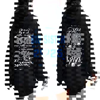 Proud Big Sister Of A Class Of 2025 Graduate 2025 Senior Women Oversized Hoodie Back Print | Mazezy