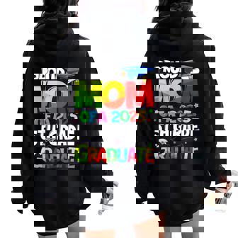Proud Mom Of A 2025 5Th Grade Graduate Matching Family Grad Women Oversized Hoodie Back Print - Thegiftio